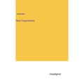 Plane Trigonometry - Hardcover