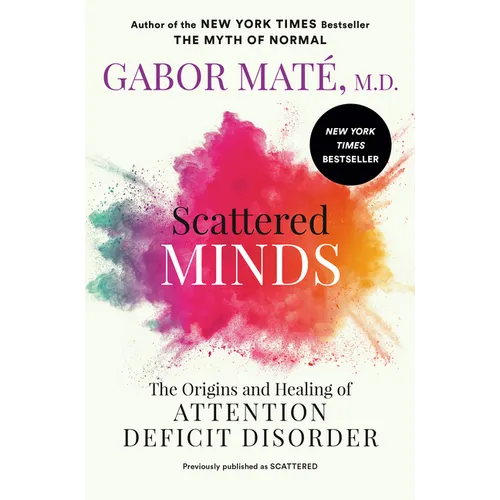 Scattered Minds: The Origins and Healing of Attention Deficit Disorder - Paperback