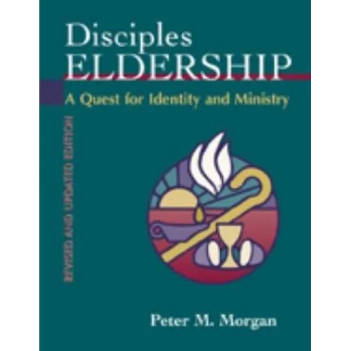 Disciples Eldership: A Quest for Identity and Ministry - Paperback