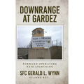Downrange at Gardez: Forward Operating Base Lightning - Hardcover