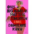 Only Big Bumbum Matters Tomorrow - Hardcover