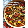 50 One Pot Wonder Recipes for Home - Paperback