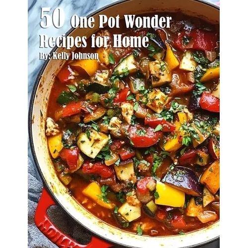 50 One Pot Wonder Recipes for Home - Paperback