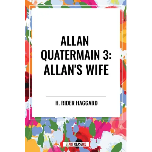 Allan Quatermain #3: Allan's Wife - Paperback
