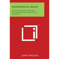 Mathematical Magic: Or the Wonders That May Be Performed by Mechanical Geometry - Paperback