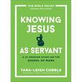 Knowing Jesus as Servant: A 10-Session Study on the Gospel of Mark - Paperback