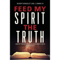 Feed My Spirit the Truth - Paperback