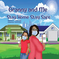 The Adventures of Granny and Me Stay Home Stay Safe - Paperback