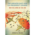 The Greater East Asia Co-Prosperity Sphere: When Total Empire Met Total War - Paperback