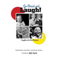 Go Ahead and Laugh!: Laughter is the Best Medicine - Paperback