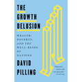 The Growth Delusion: Wealth, Poverty, and the Well-Being of Nations - Paperback
