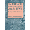 The French Enlightenment and the Jews: The Origins of Modern Anti-Semitism - Paperback