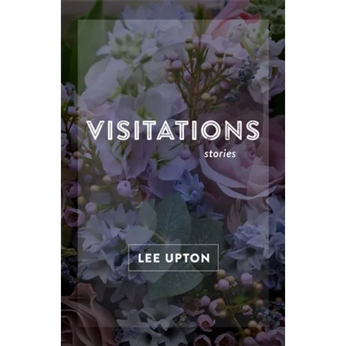 Visitations: Stories - Hardcover