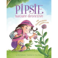 Pipsie, Nature Detective: The Disappearing Caterpillar - Hardcover