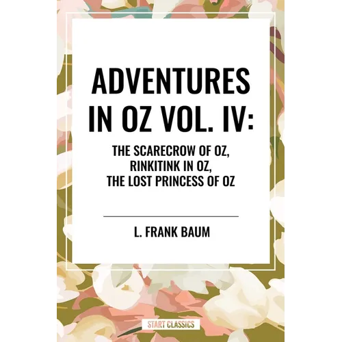 Adventures in Oz: The Scarecrow of Oz, Rinkitink in Oz, the Lost Princess of Oz - Hardcover