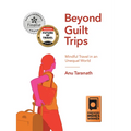 Beyond Guilt Trips: Mindful Travel in an Unequal World - Paperback