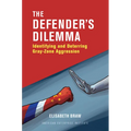 The Defender's Dilemma: Identifying and Deterring Gray-Zone Aggression - Hardcover