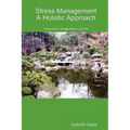 Stress Management A Holistic Approach - Paperback