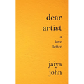 Dear Artist: A Love Letter - Paperback