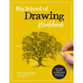 Big School of Drawing Workbook: Exercises and Step-By-Step Drawing Lessons for the Beginning Artist - Paperback