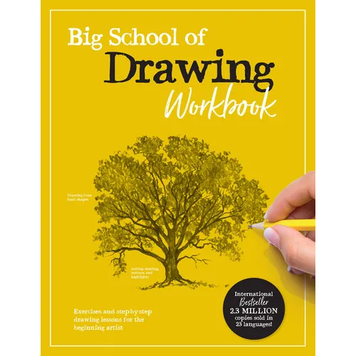 Big School of Drawing Workbook: Exercises and Step-By-Step Drawing Lessons for the Beginning Artist - Paperback