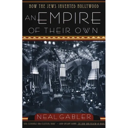 An Empire of Their Own: How the Jews Invented Hollywood - Paperback