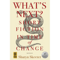 What's Next? Short Fiction in Time of Change - Paperback