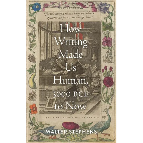 How Writing Made Us Human, 3000 Bce to Now - Hardcover
