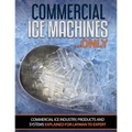 Commercial Ice Machines only: Commercial ice products and systems explained for any level - Paperback