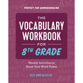 The Vocabulary Workbook for 8th Grade: Weekly Activities to Boost Your Word Power - Paperback