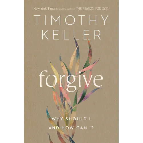 Forgive: Why Should I and How Can I? - Hardcover