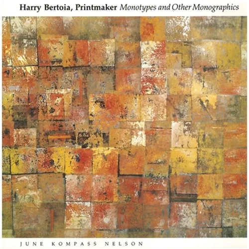 Harry Bertoia, Printmaker: Monotypes and Other Monographics - Paperback