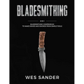 Bladesmithing: 8-in-1 Bladesmithing Compendium to Make Knives and Swords From Simple Tools - Paperback
