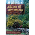 Landscaping with Conifers and Ginkgo for the Southeast - Paperback