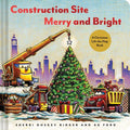 Construction Site Merry and Bright: A Christmas Lift-The-Flap Book - Hardcover