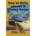 How to Write eBooks and Printed Books: Traditional and Self-Published - Paperback