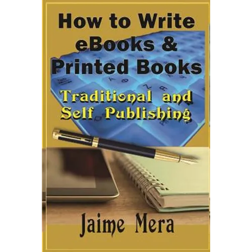 How to Write eBooks and Printed Books: Traditional and Self-Published - Paperback