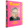 Roar!: A Collection of Mighty Women - Hardcover