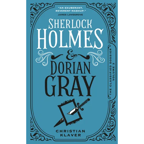 Sherlock Holmes and Dorian Gray: The Classified Dossier - Hardcover