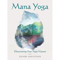 Mana Yoga: Discovering Your Yoga Nature - Paperback