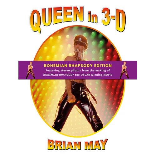 Queen in 3-D: Bohemian Rhapsody Edition - Hardcover