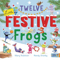 Twelve Little Festive Frogs - Hardcover