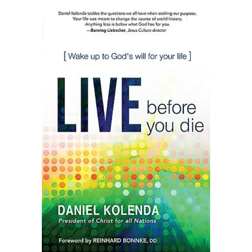 Live Before You Die: Wake Up to God's Will for Your Life - Paperback