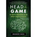 Head in the Game: The Mental Engineering of the World's Greatest Athletes - Paperback