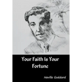 Your Faith Is Your Fortune - Hardcover