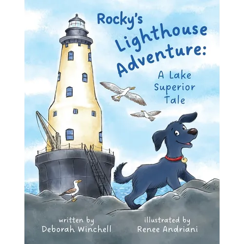 Rocky's Lighthouse Adventure: A Lake Superior Tale - Paperback