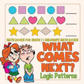 What Comes Next? Logic Patterns - Math Books for Grade 1 Children's Math Books - Paperback