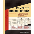 Complete Digital Design: A Comprehensive Guide to Digital Electronics and Computer System Architecture - Paperback
