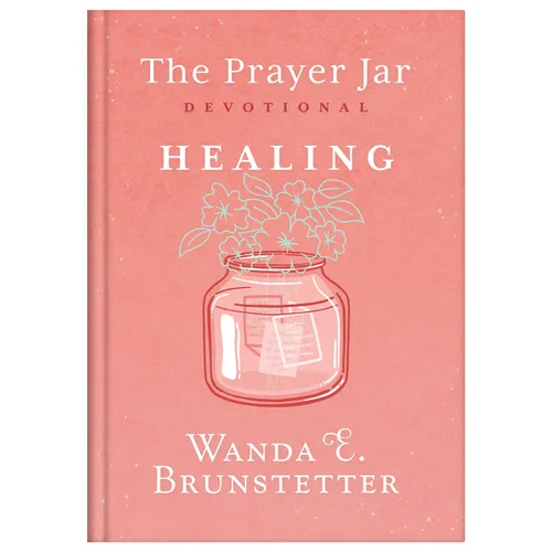 The Prayer Jar Devotional: Healing - Hardcover