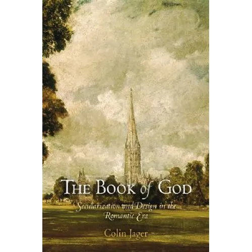 The Book of God: Secularization and Design in the Romantic Era - Hardcover